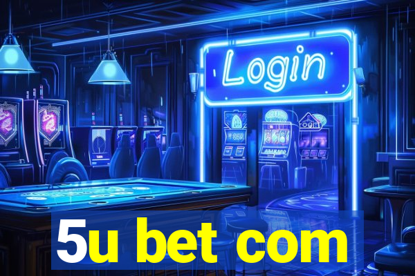 5u bet com